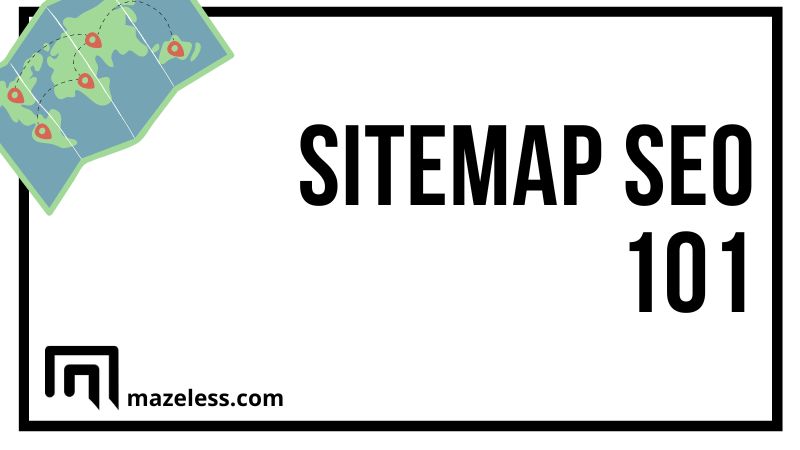 How to properly setup a sitemap | Mazeless.jpg